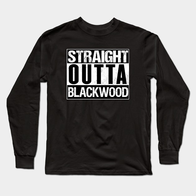 Straight Outta Blackwood Long Sleeve T-Shirt by Kate Stacy